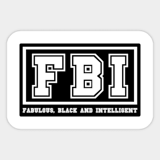 FBI Fabulous Black and Intelligent Sticker